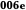006e